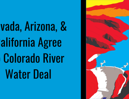 Nevada, Arizona & California Agree to Colorado River Water Deal